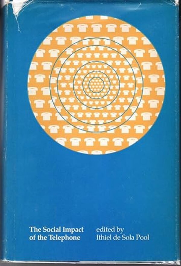 "The Social Impact of The Telephone" published (Ithiel de Sola Pool)